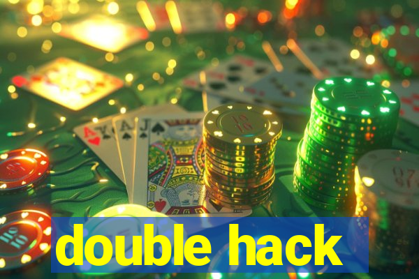 double hack